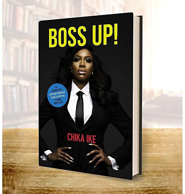 Boss Up! A Guide to Conquering and Living Your Best Life by Chika Ike