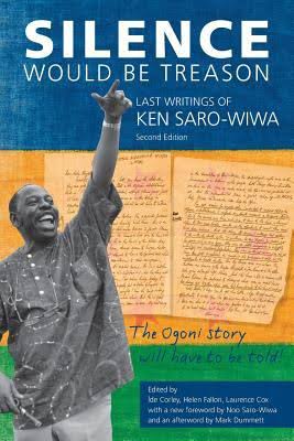 The State and a State – A Review of “Silence Would be Treason” by Ken Saro-Wiwa