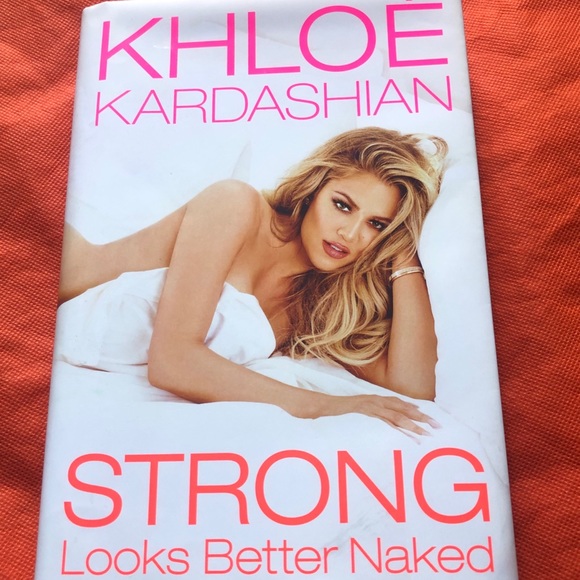Strong Looks Better Naked by Khloe Kardashian