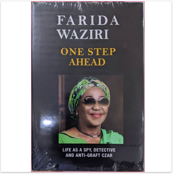 ‘One step ahead: Life as a spy detective and anti-graft czar’ by Farida Waziri
