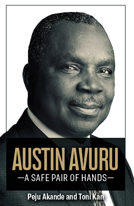 Austin Avuru: Safe Pair of Hands By Peju Akande, Toni Kan