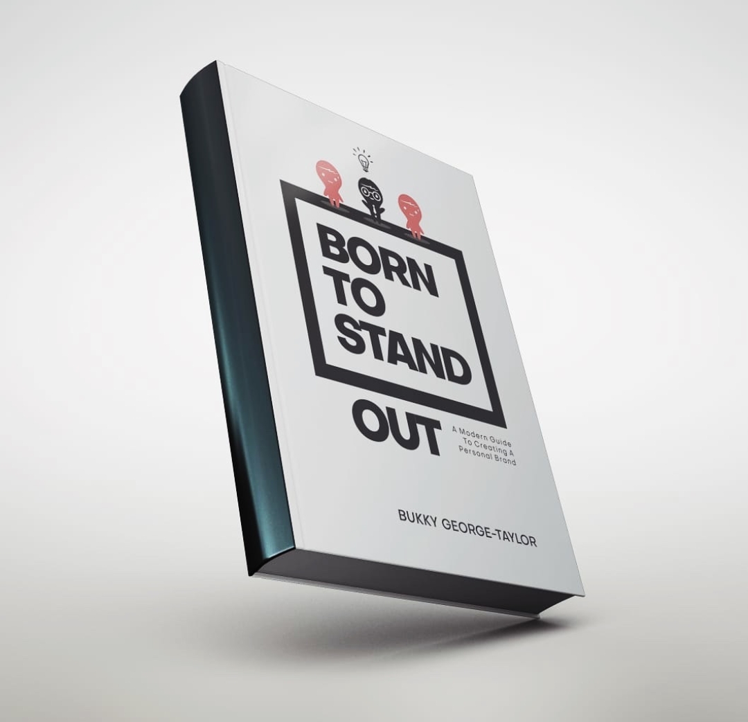 Born To Stand Out: A Modern Guide To Creating A Personal Brand by Bukky George-Taylor