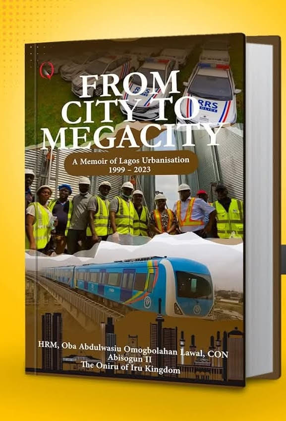 ‘From City to Megacity: A Memoir of Lagos Urbanization (1999–2023)’ by Oba Abdulwasiu Lawal