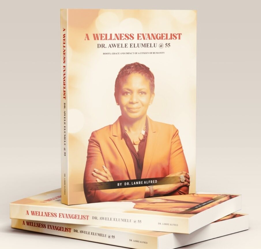 Book Of The Week: ‘The Wellness Evangelist – Dr. Awele Elumelu @ 55’ by Lanre Alfred